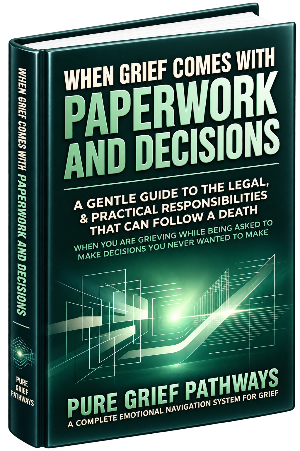 When Grief Comes With Paperwork And Decisions - A Gentle Guide to the Legal, Financial and Practical Responsibilities That Can Follow a Death